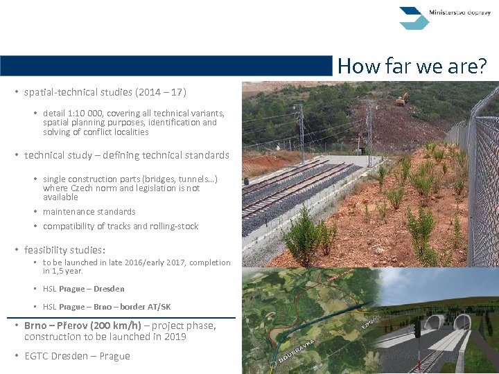How far we are? • spatial-technical studies (2014 – 17) • detail 1: 10