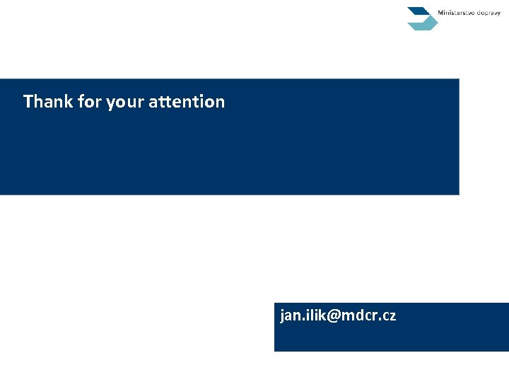 Thank for your attention jan. ilik@mdcr. cz 