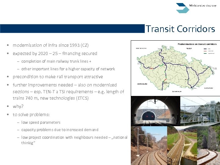 Transit Corridors • modernization of infra since 1993 (CZ) • expected by 2020 –