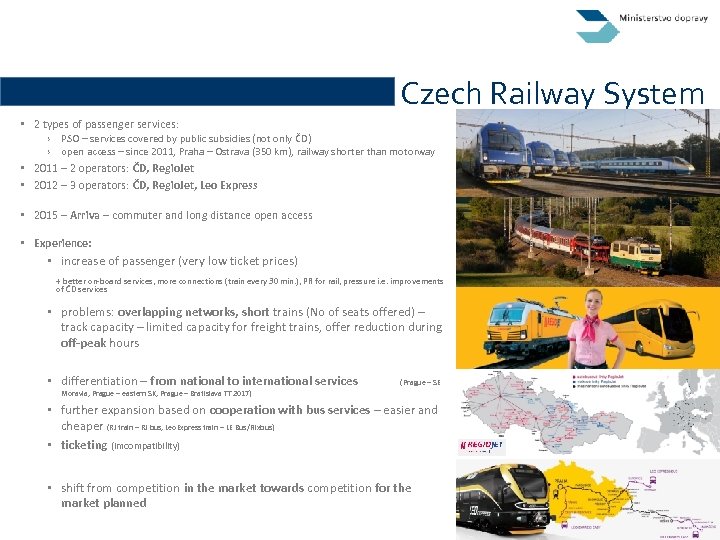 Czech Railway System • 2 types of passenger services : › PSO – services