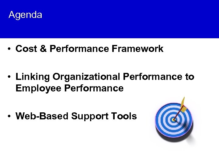 Agenda • Cost & Performance Framework • Linking Organizational Performance to Employee Performance •