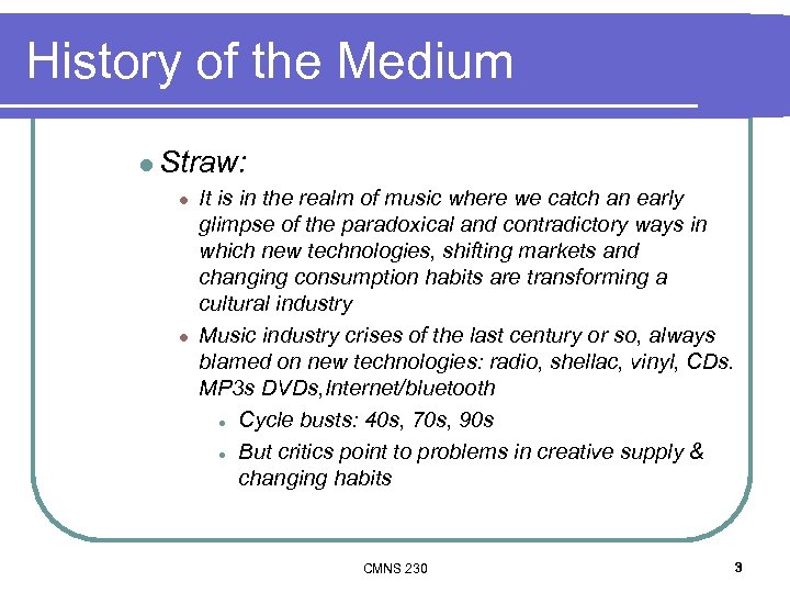 History of the Medium l Straw: l l It is in the realm of