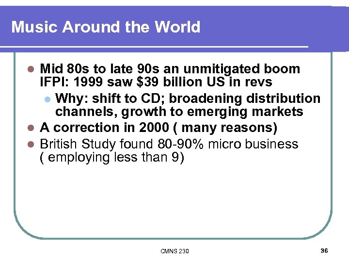 Music Around the World Mid 80 s to late 90 s an unmitigated boom
