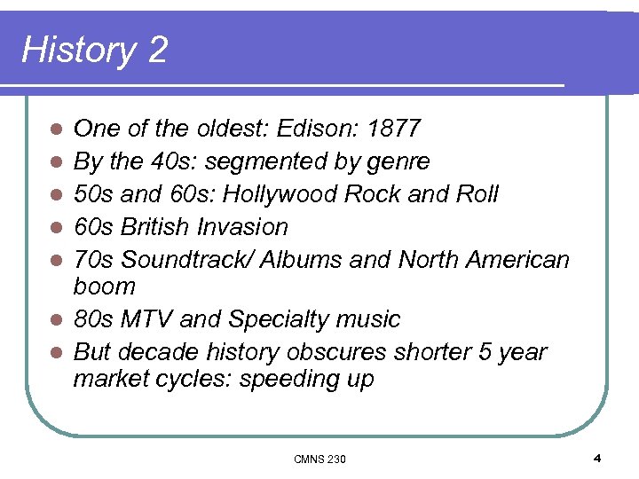 History 2 l l l l One of the oldest: Edison: 1877 By the