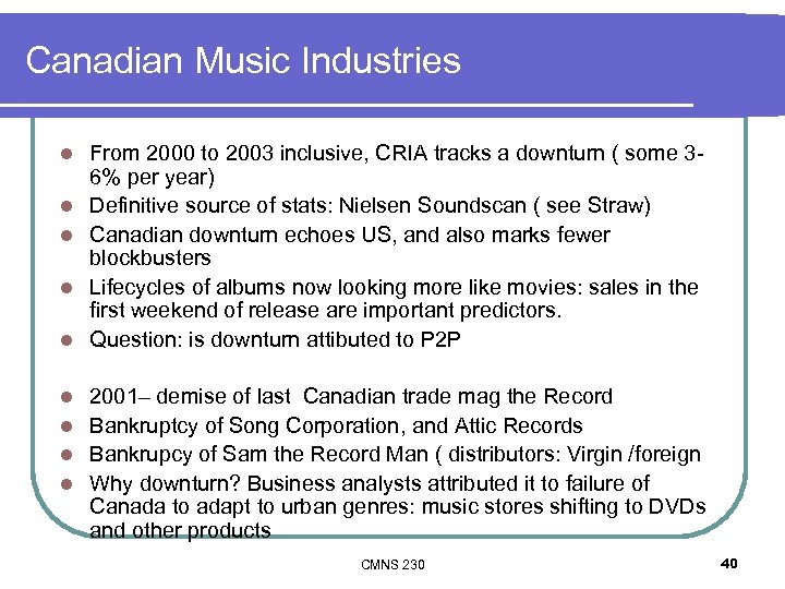 Canadian Music Industries l l l From 2000 to 2003 inclusive, CRIA tracks a