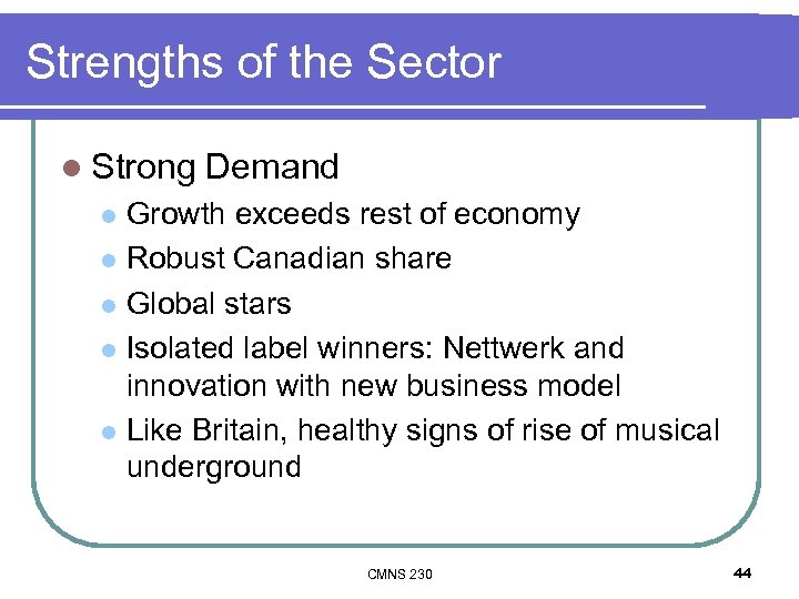 Strengths of the Sector l Strong Demand Growth exceeds rest of economy l Robust