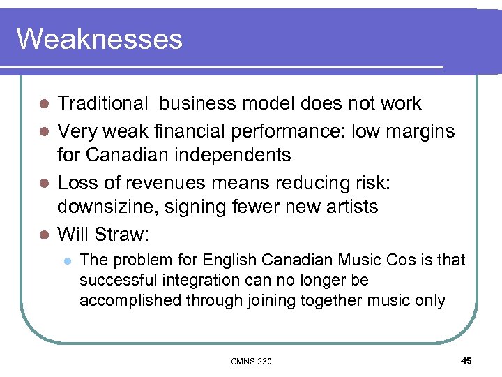 Weaknesses Traditional business model does not work l Very weak financial performance: low margins