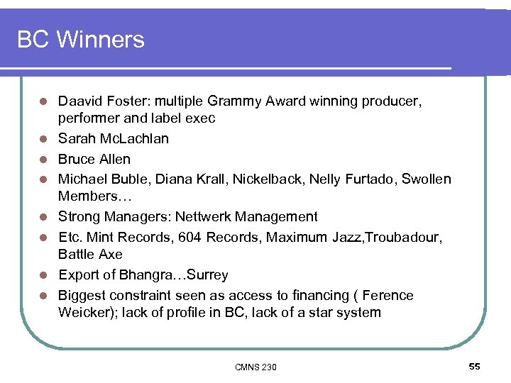 BC Winners l l l l Daavid Foster: multiple Grammy Award winning producer, performer