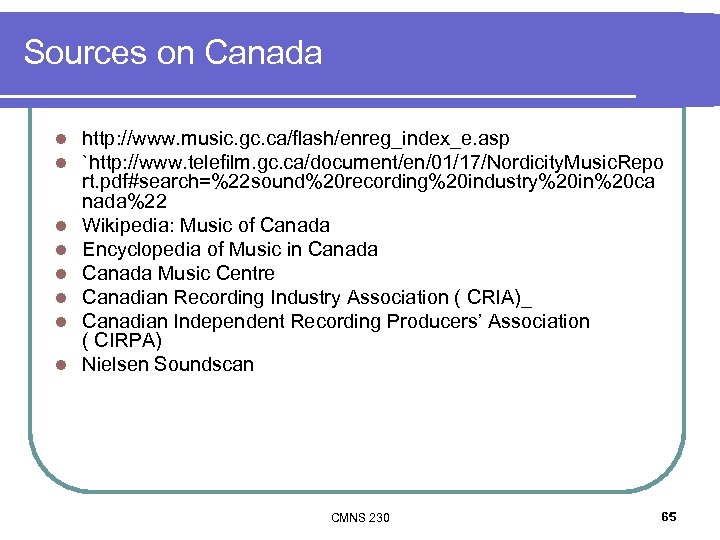 Sources on Canada l l l l http: //www. music. gc. ca/flash/enreg_index_e. asp `http: