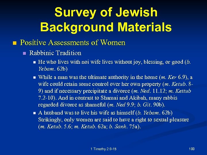 Survey of Jewish Background Materials n Positive Assessments of Women n Rabbinic Tradition n