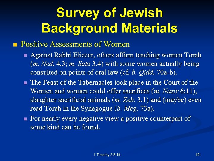 Survey of Jewish Background Materials n Positive Assessments of Women n Against Rabbi Eliezer,