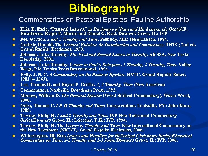 Bibliography Commentaries on Pastoral Epistles: Pauline Authorship n n n n Ellis, E. Earle.