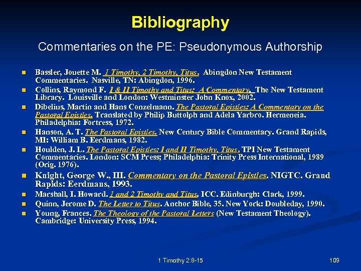 Bibliography Commentaries on the PE: Pseudonymous Authorship n n n Bassler, Jouette M. 1