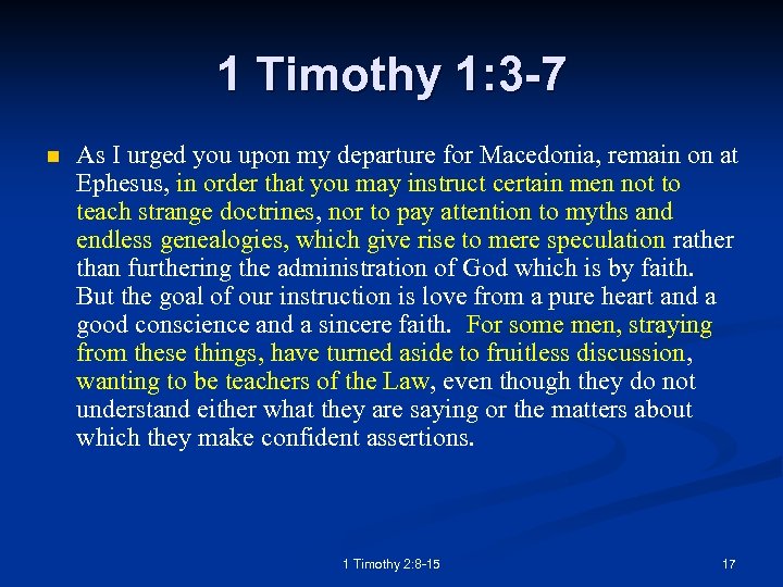 1 Timothy 1: 3 -7 n As I urged you upon my departure for