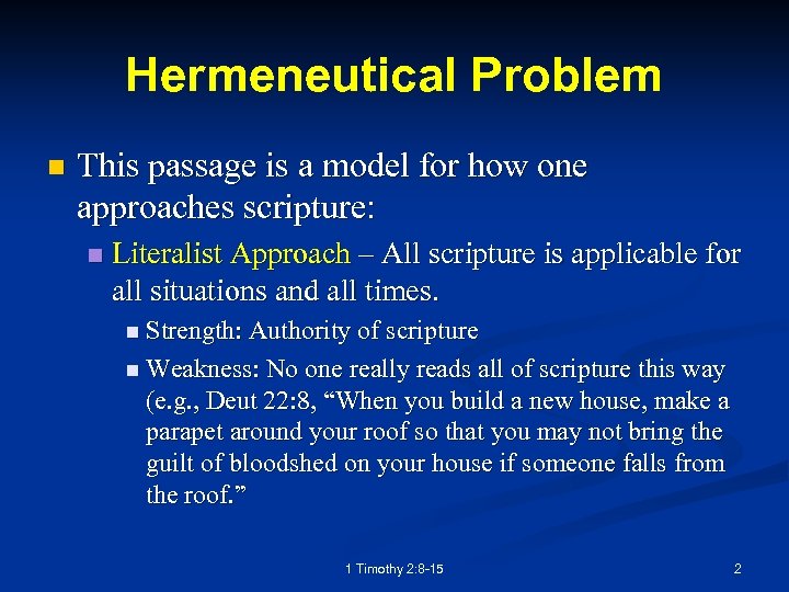 Hermeneutical Problem n This passage is a model for how one approaches scripture: n