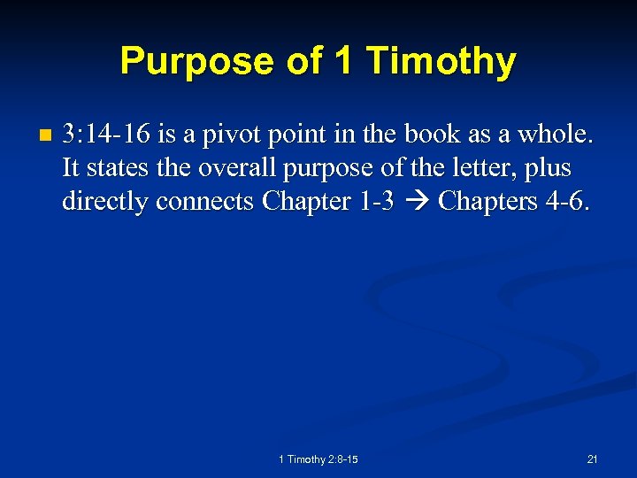 Purpose of 1 Timothy n 3: 14 -16 is a pivot point in the