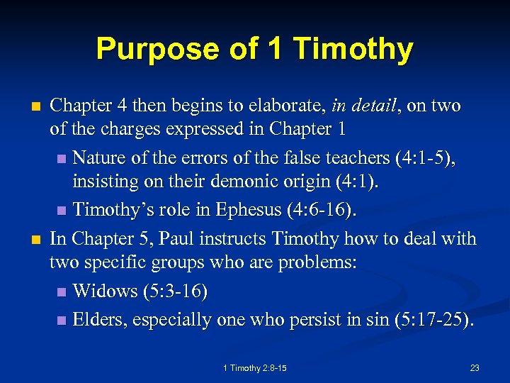 Purpose of 1 Timothy n n Chapter 4 then begins to elaborate, in detail,