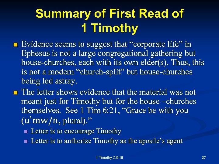 Summary of First Read of 1 Timothy n n Evidence seems to suggest that