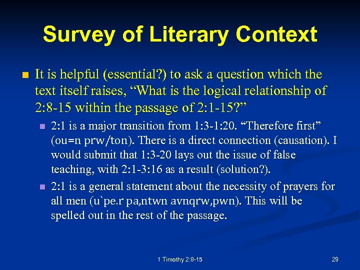 Survey of Literary Context n It is helpful (essential? ) to ask a question