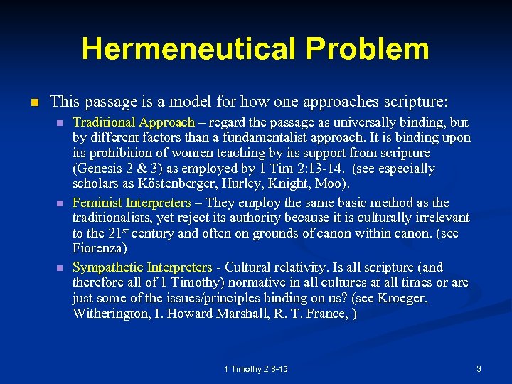 Hermeneutical Problem n This passage is a model for how one approaches scripture: n