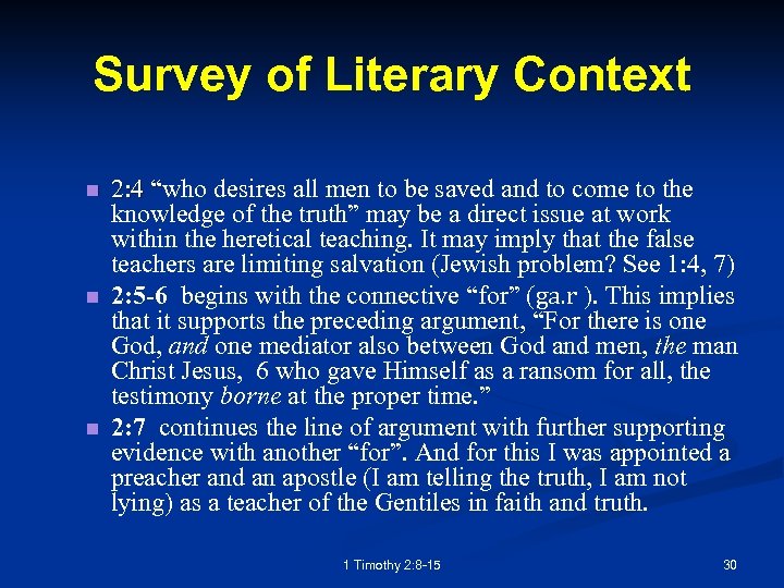 Survey of Literary Context n n n 2: 4 “who desires all men to