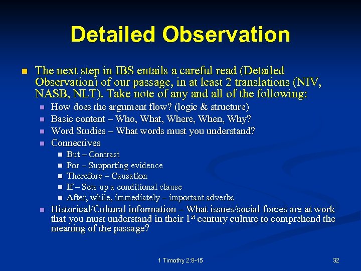 Detailed Observation n The next step in IBS entails a careful read (Detailed Observation)