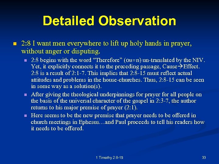 Detailed Observation n 2: 8 I want men everywhere to lift up holy hands