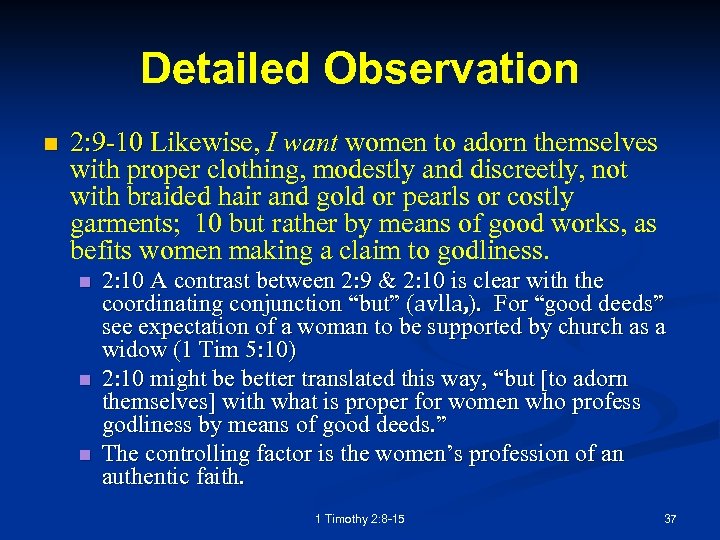 Detailed Observation n 2: 9 -10 Likewise, I want women to adorn themselves with