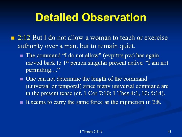 Detailed Observation n 2: 12 But I do not allow a woman to teach