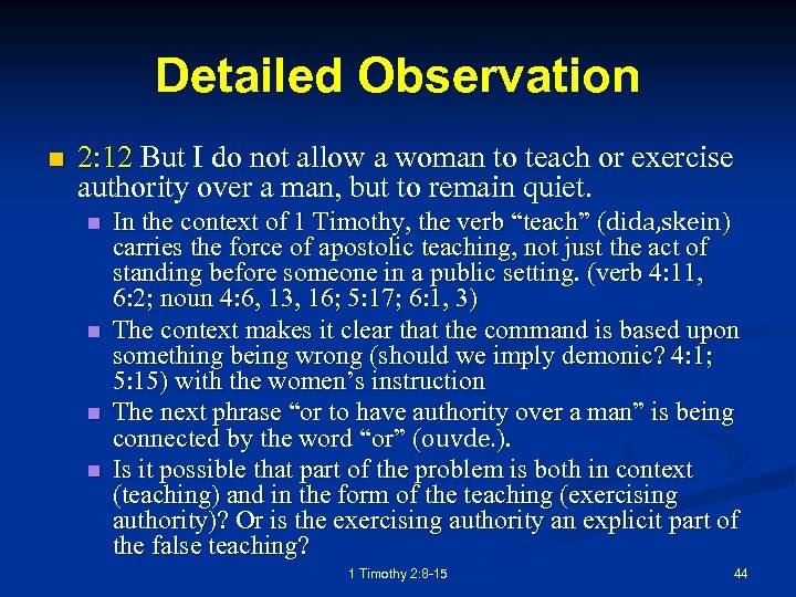 Detailed Observation n 2: 12 But I do not allow a woman to teach