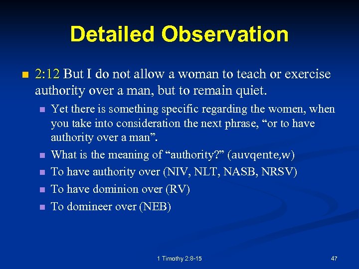 Detailed Observation n 2: 12 But I do not allow a woman to teach