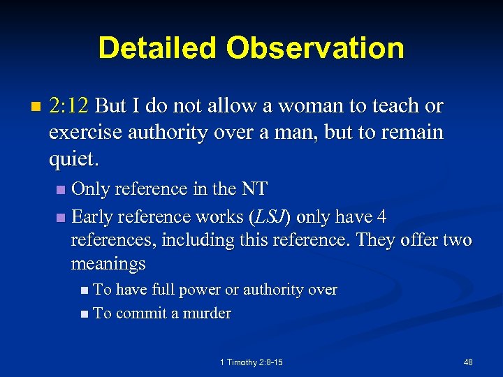 Detailed Observation n 2: 12 But I do not allow a woman to teach