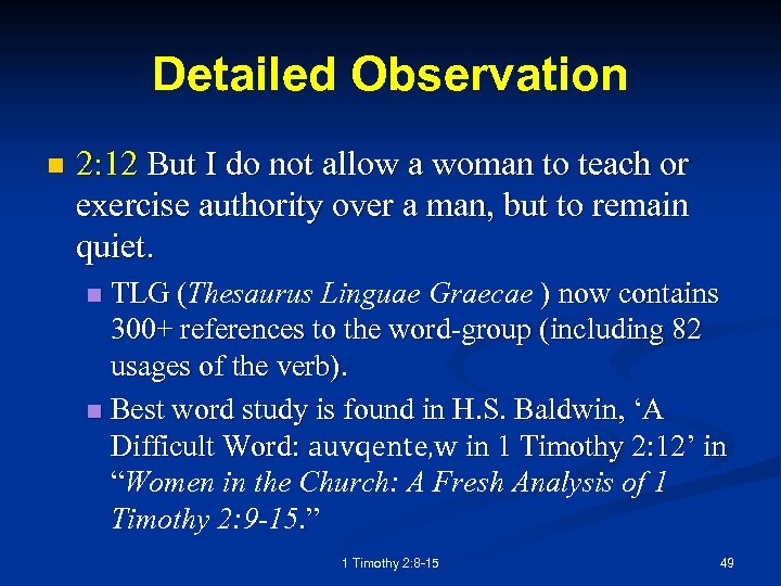 Detailed Observation n 2: 12 But I do not allow a woman to teach