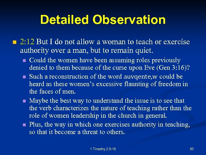 Detailed Observation n 2: 12 But I do not allow a woman to teach