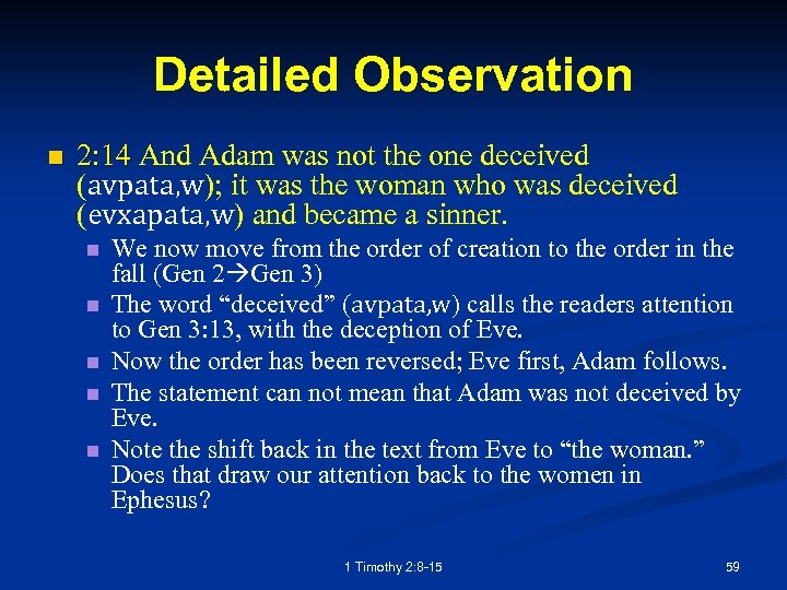 Detailed Observation n 2: 14 And Adam was not the one deceived (avpata, w);