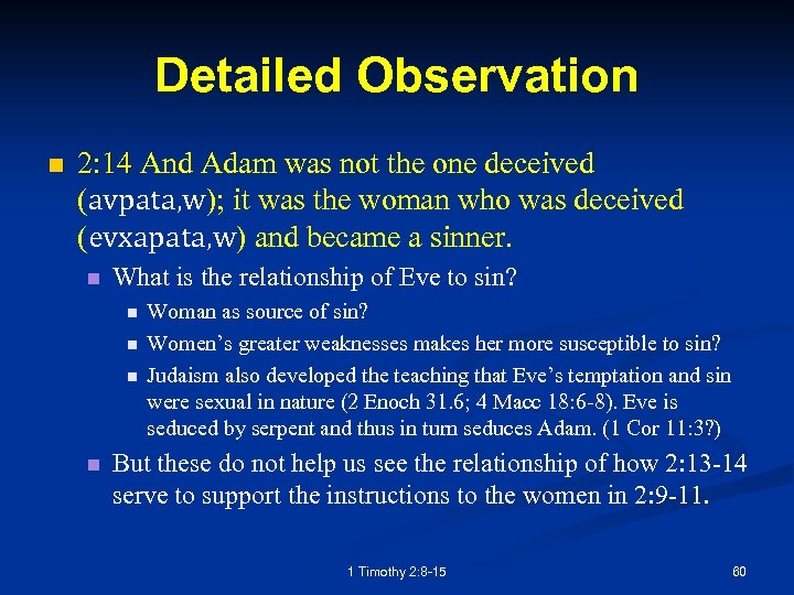 Detailed Observation n 2: 14 And Adam was not the one deceived (avpata, w);