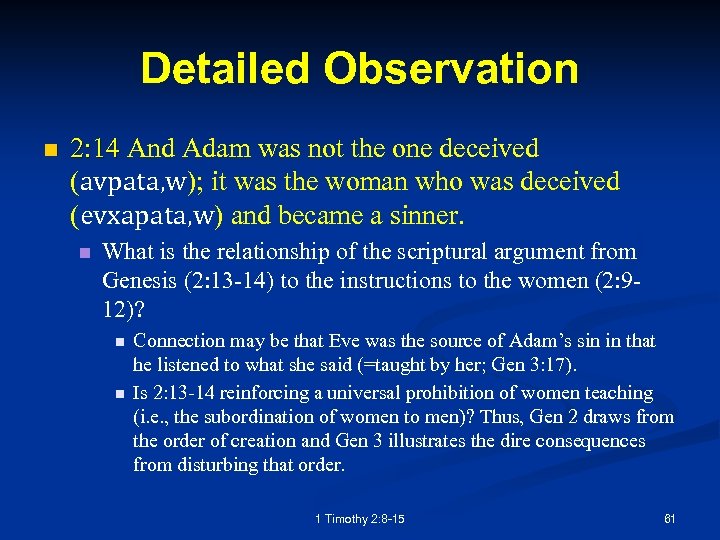 Detailed Observation n 2: 14 And Adam was not the one deceived (avpata, w);