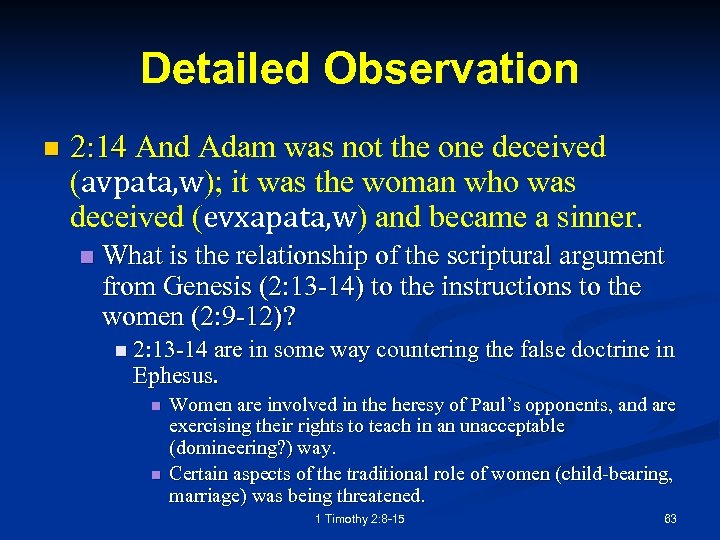 Detailed Observation n 2: 14 And Adam was not the one deceived (avpata, w);