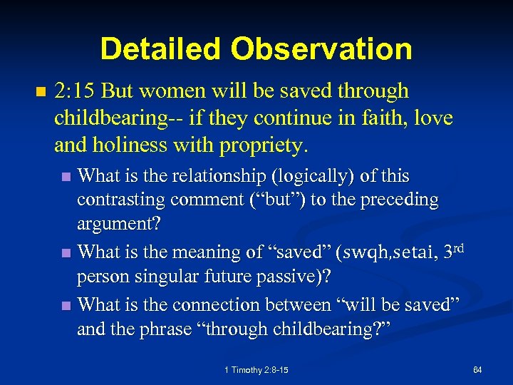 Detailed Observation n 2: 15 But women will be saved through childbearing-- if they