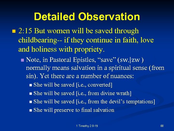 Detailed Observation n 2: 15 But women will be saved through childbearing-- if they