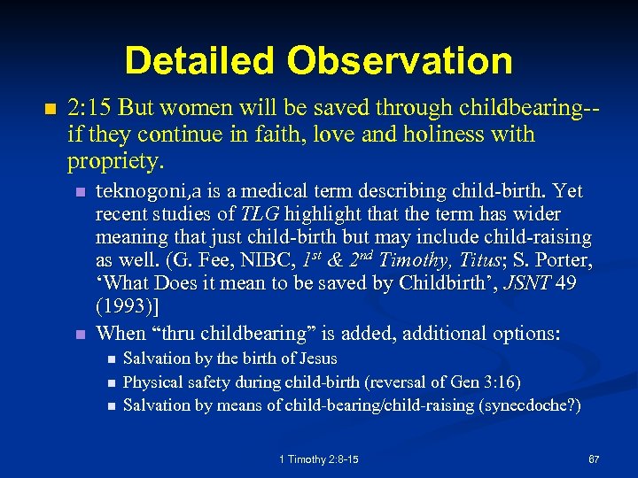 Detailed Observation n 2: 15 But women will be saved through childbearing-if they continue