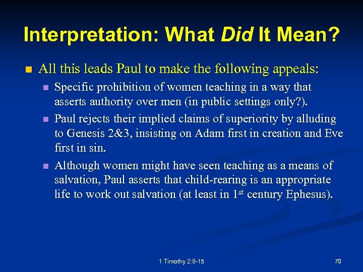 Interpretation: What Did It Mean? n All this leads Paul to make the following