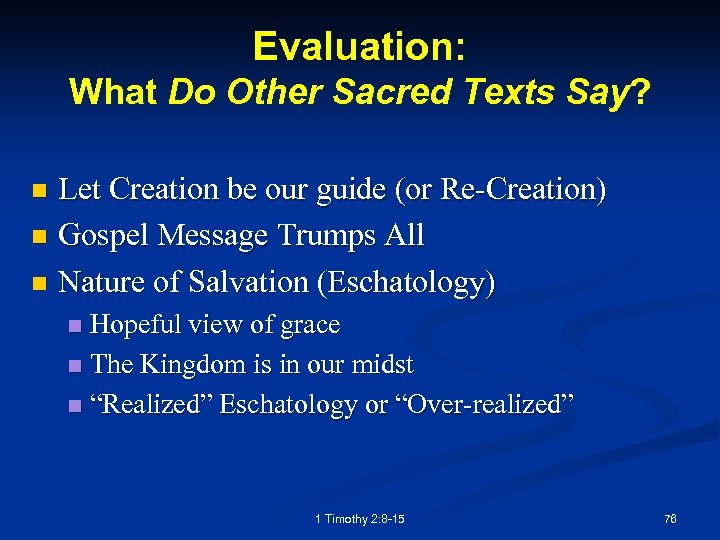 Evaluation: What Do Other Sacred Texts Say? Let Creation be our guide (or Re-Creation)