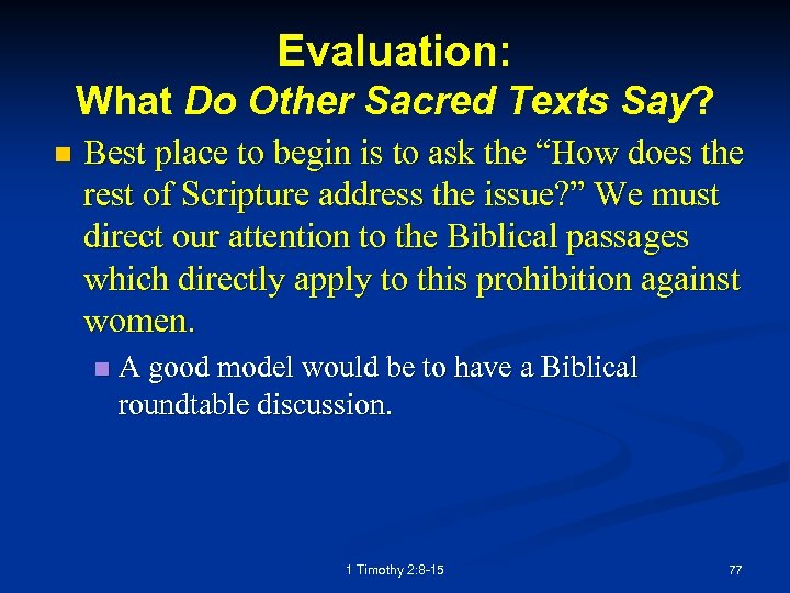 Evaluation: What Do Other Sacred Texts Say? n Best place to begin is to