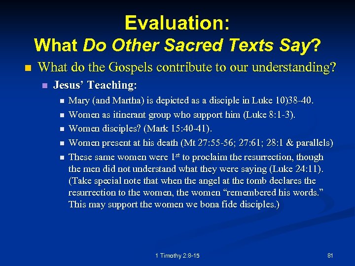 Evaluation: What Do Other Sacred Texts Say? n What do the Gospels contribute to