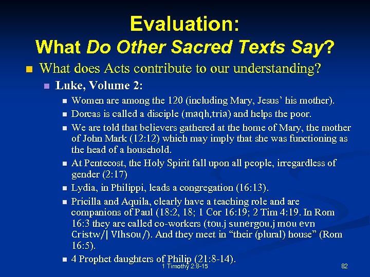 Evaluation: What Do Other Sacred Texts Say? n What does Acts contribute to our