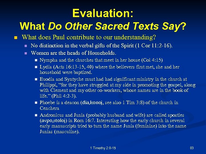 Evaluation: What Do Other Sacred Texts Say? n What does Paul contribute to our