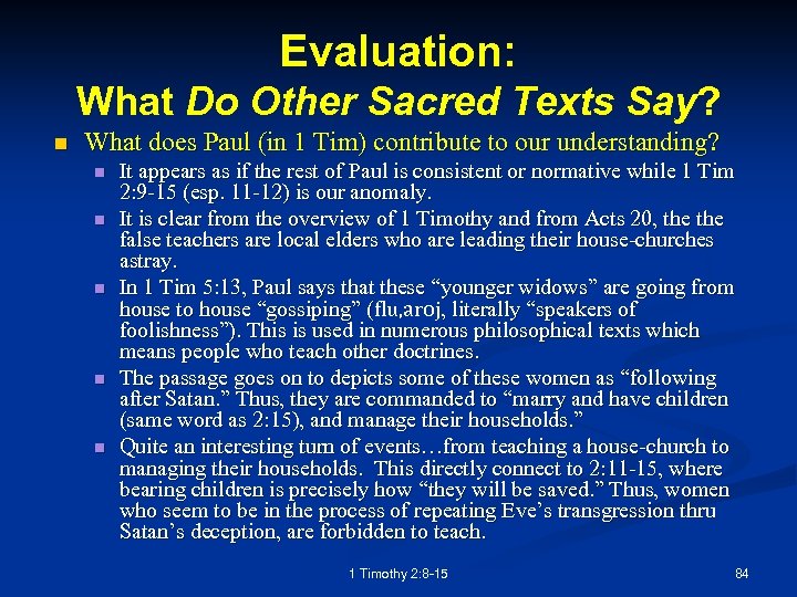 Evaluation: What Do Other Sacred Texts Say? n What does Paul (in 1 Tim)