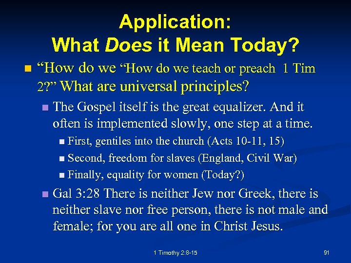 Application: What Does it Mean Today? n “How do we teach or preach 1