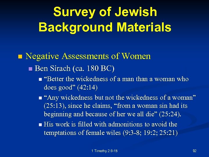 Survey of Jewish Background Materials n Negative Assessments of Women n Ben Sirach (ca.